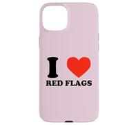 I Love Red Flags Funny Toxic Relationship Humor Pun Design Case for iPhone 15 Plus