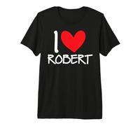 I Love Robert Name Personalized Men Guy BFF Friend Heart Boy Premium T-Shirt