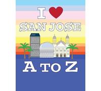 I Love San Jose A to Z
