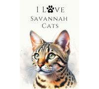 I Love Savannah Cats: A Stylish Lined Notebook for Every Cat Enthusiast
