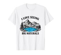 I Love Seeing Big Natural Funny Mountain Hiking Meme Witty Value Graphic T-Shirt