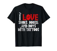 I Love Shoes Booze and Boys with Tattoos T-Shirt