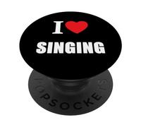 I Love Singing For Singers Vocalists Choristers Performers PopSockets Adhesive PopGrip