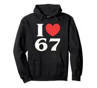 I Love SIX SEVEN Classic 67 Meme 67th Birthday Anniversary Pullover Hoodie