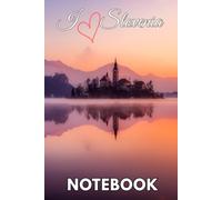 I Love Slovenia Notebook: Slovenia Travel Journal, 120 Lined Pages, 6"x9"