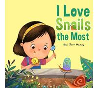 I Love Snails the Most: A Child's World