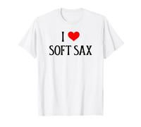 I Love Soft Sax I Heart Soft Sax Funny Saxophone Music Lover T-Shirt