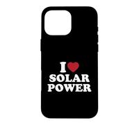 I Love Solar Power Renewable Energy Environment Eco-Friendly Case for iPhone 16 Pro Max