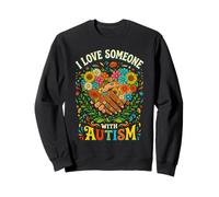 I Love Someone With Autism Floral Hands Acceptance Sweatshirt