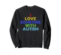 I Love Someone With Autism Inspirational Autism Mom Sweatshirt