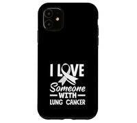I Love Someone With Lung Cancer Awareness Case for iPhone 11