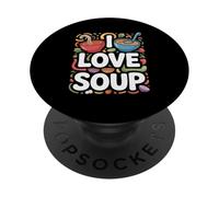 I Love Soup Enthusiasts Food Lovers PopSockets Adhesive PopGrip