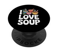 I Love Soup Funny Foodie Humor Design PopSockets Adhesive PopGrip