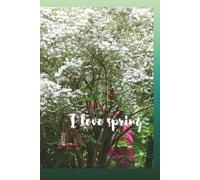 I Love Spring: Art-Inspired Cover Design paired with 125-pp Graph -Blank page book perfect for your own Doodling, Journaling , Drawing and More Creative Endeavors!