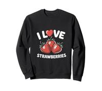 I Love Strawberries Berry Enthusiast Fun Sweatshirt