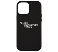 I Love Submissive Men V-Day Funny Bachelorette Party Bride Case for iPhone 12 Pro Max