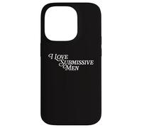 I Love Submissive Men V-Day Funny Bachelorette Party Bride Case for iPhone 14 Pro