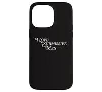 I Love Submissive Men V-Day Funny Bachelorette Party Bride Case for iPhone 14 Pro Max