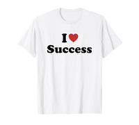 I Love Success T-Shirt