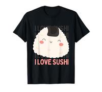 I Love Sushi Happy Cute Chinese Food Kawaii Sushi Womens Men T-Shirt