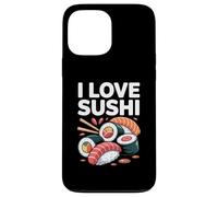I Love Sushi Japanese Cuisine Fun Case for iPhone 13 Pro Max