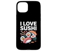 I Love Sushi Japanese Cuisine Fun Case for iPhone 15 Plus