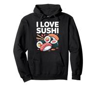 I Love Sushi Japanese Cuisine Fun Pullover Hoodie