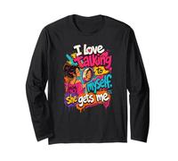I Love Talking to Myself Mom She Gets Me Funny Long Sleeve T-Shirt