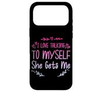 I Love Talking To Myself She Gets Me - Case for iPhone 17 Pro Max