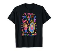 I Love Talking to Myself She Gets Me Mom Self Love T-Shirt