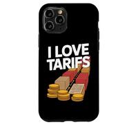 I Love Tariffs Trade Politics Humor Case for iPhone 11 Pro