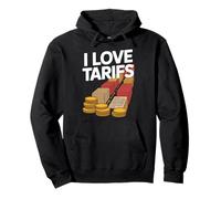 I Love Tariffs Trade Politics Humor Pullover Hoodie