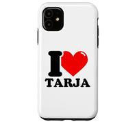I love Tarja funny fist name design Case for iPhone 11