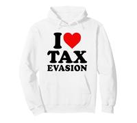 I Love Tax Evasion Funny Tax Fraud Pullover Hoodie