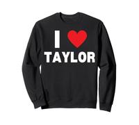 I Love Taylor Sweatshirt