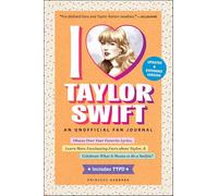 I Love Taylor Swift Updated & Expanded Version: An Unofficial Fan Journal