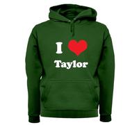 I Love Taylor - Unisex Premium Hoodie/Hooded Top - Bottle Green - Medium