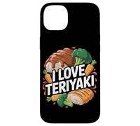 I Love Teriyaki Japanese Cuisine Lover Case for iPhone 14 Plus