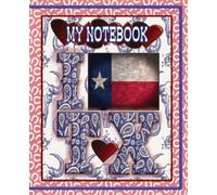 I LOVE TEXAS NOTEBOOK: Write It… Organize It… Plan It… Draw It… Create It…