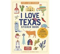 I Love Texas Sticker Book: 425+ Stickers Celebrating the Lone Star State (State of Mind Stickers)