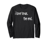 I Love Texas The End Long Sleeve T-Shirt