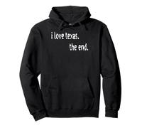 I Love Texas The End Pullover Hoodie
