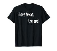 I Love Texas The End T-Shirt