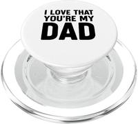 I Love That You're My Dad PopSockets PopGrip for MagSafe