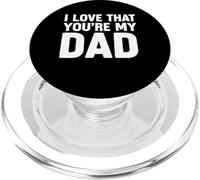 I Love That Youre My Dad PopSockets PopGrip for MagSafe