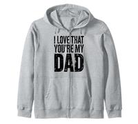 I Love That You're My Father Dad Floral Design Father's Day Zip Hoodie