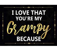 I Love That You're my Grampy Because: Fill In The Blank Book With Prompts,Grampy Fathers Day Gift Or Birthday,Grandpa Gift