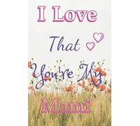 I Love That You're My Mami: I Love That You're My Mami ,Blank Journal Pink lines and pink hearts,Notebook "6×9",120 Page,Gift mother's day,Birthday Gifts,Christmas Gifts,Graduation Gifts