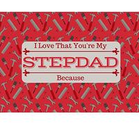 I Love That You're My STEPDAD: What I Love About You Book Journal For Step Fathers - Colorful inspiring pages with prompts - Fill in the blanks - Unique keepsake gift idea