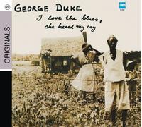 I Love The Blues She Heard Me Cry by George Duke (2012) Audio CD